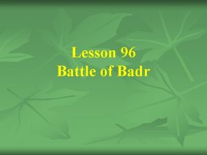 Lesson 96 Battle of Badr 34 The Great