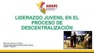 LIDERAZGO JUVENIL EN EL PROCESO DE DESCENTRALIZACIN Misael