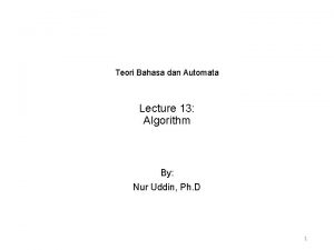 Teori Bahasa dan Automata Lecture 13 Algorithm By