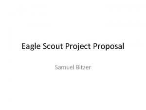 Eagle Scout Project Proposal Samuel Bitzer Briefly Describe