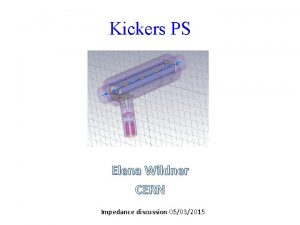 Kickers PS Elena Wildner CERN Impedance discussion 05032015