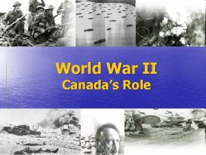 World War II Canadas Role The War Begins