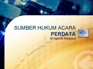 SUMBER HUKUM ACARA PERDATA M Hamidi Masykur LOGO