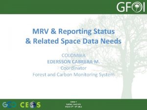 MRV Reporting Status Related Space Data Needs COLOMBIA