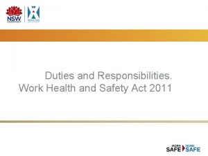 Duties and Responsibilities Work Health and Safety Act