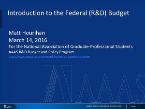 Introduction to the Federal RD Budget Matt Hourihan