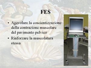 FES Agevolare la coscientizzazione della contrazione muscolare del