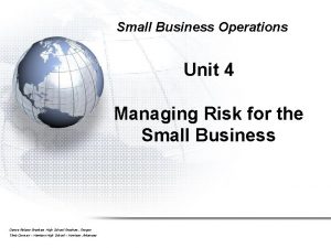 Small Business Operations Unit 4 Managing Risk for