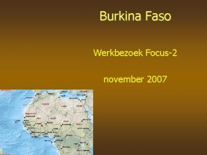 Burkina Faso Werkbezoek Focus2 november 2007 Burkina Faso