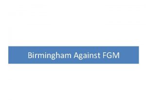 Birmingham Against FGM Some Data Births In 2008