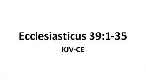 Ecclesiasticus 39 1 35 KJVCE 1 But he