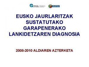 EUSKO JAURLARITZAK SUSTATUTAKO GARAPENERAKO LANKIDETZAREN DIAGNOSIA 2008 2010