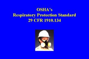 OSHAs Respiratory Protection Standard 29 CFR 1910 134