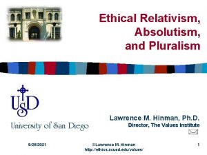 Ethical Relativism Absolutism and Pluralism University of San