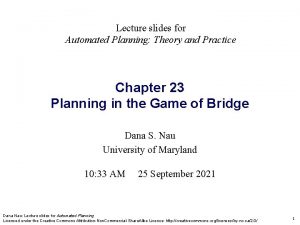 Lecture slides for Automated Planning Theory and Practice