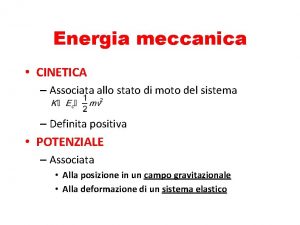 Energia meccanica CINETICA Associata allo stato di moto
