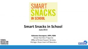 Smart Snacks in School June 2015 Adrienne Davenport