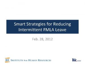 Smart Strategies for Reducing Intermittent FMLA Leave Feb