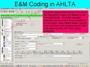 EM Coding in AHLTA The EM coding section