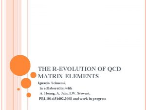 THE REVOLUTION OF QCD MATRIX ELEMENTS Ignazio Scimemi