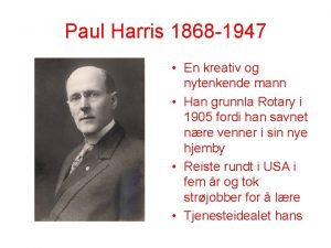 Paul Harris 1868 1947 En kreativ og nytenkende