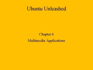 Ubuntu Unleashed Chapter 6 Multimedia Applications Sound and