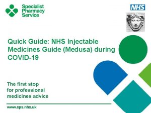 Quick Guide NHS Injectable Medicines Guide Medusa during