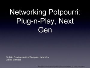 Networking Potpourri PlugnPlay Next Gen 14 740 Fundamentals