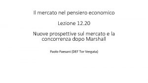 Il mercato nel pensiero economico Lezione 12 20