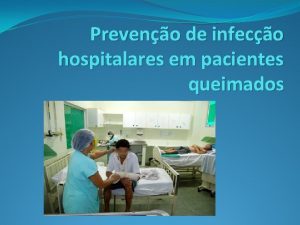 Preveno de infeco hospitalares em pacientes queimados No