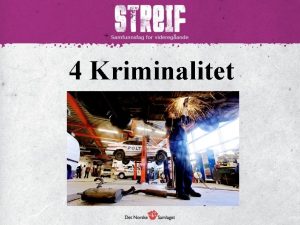 4 Kriminalitet Hva er kriminalitet Handlinger i strid