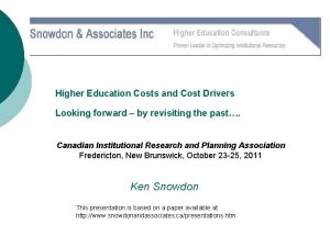 Higher Education Costs and Cost Drivers Looking forward