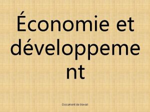 conomie et dveloppeme nt Document de travail Document