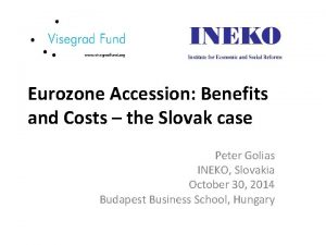 Eurozone Accession Benefits and Costs the Slovak case