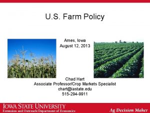 U S Farm Policy Ames Iowa August 12