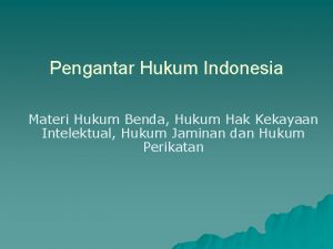 Pengantar Hukum Indonesia Materi Hukum Benda Hukum Hak