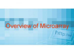 Overview of Microarray Gene Expression 2 n Gene