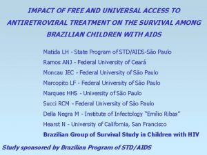 IMPACT OF FREE AND UNIVERSAL ACCESS TO ANTIRETROVIRAL