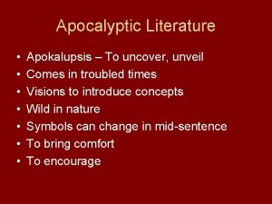 Apocalyptic Literature Apokalupsis To uncover unveil Comes in