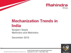 Mechanization Trends in India Sanjeev Goyle Mahindra and
