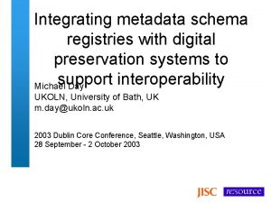Integrating metadata schema registries with digital preservation systems