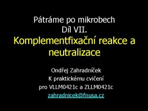 Ptrme po mikrobech Dl VII Komplementfixan reakce a