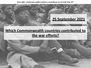 How did Britain Commonwealth nations contribute Worldin War