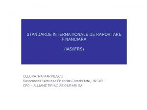 STANDARDE INTERNATIONALE DE RAPORTARE FINANCIARA IASIFRS CLEOPATRA MARINESCU