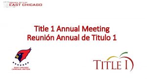 Title 1 Annual Meeting Reunin Annual de Titulo