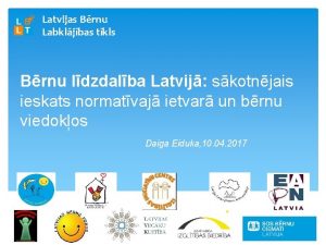 Latvijas Brnu Labkljbas tkls Brnu ldzdalba Latvij skotnjais