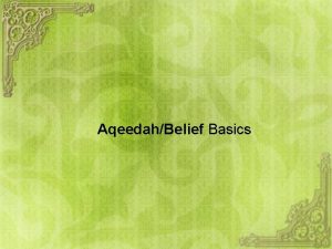 AqeedahBelief Basics 1 What is Tawheed 2 What