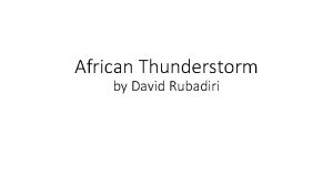 African Thunderstorm by David Rubadiri From the west