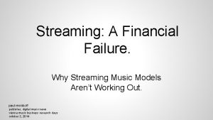Streaming A Financial Failure Why Streaming Music Models