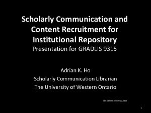 Scholarly Communication and Content Recruitment for Institutional Repository